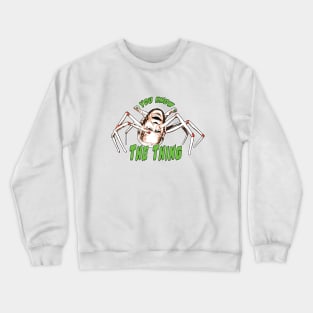 You Know the Thing Crewneck Sweatshirt